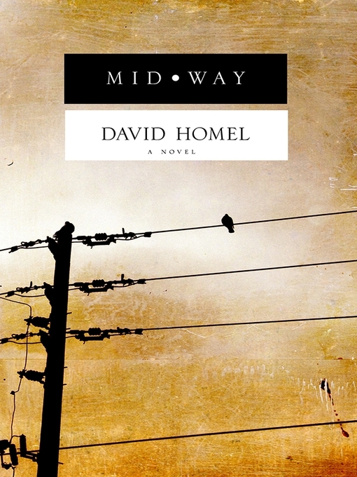 Title details for Midway by David Homel - Available